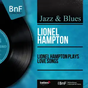 Lionel Hampton Plays Love Songs (Mono Version)
