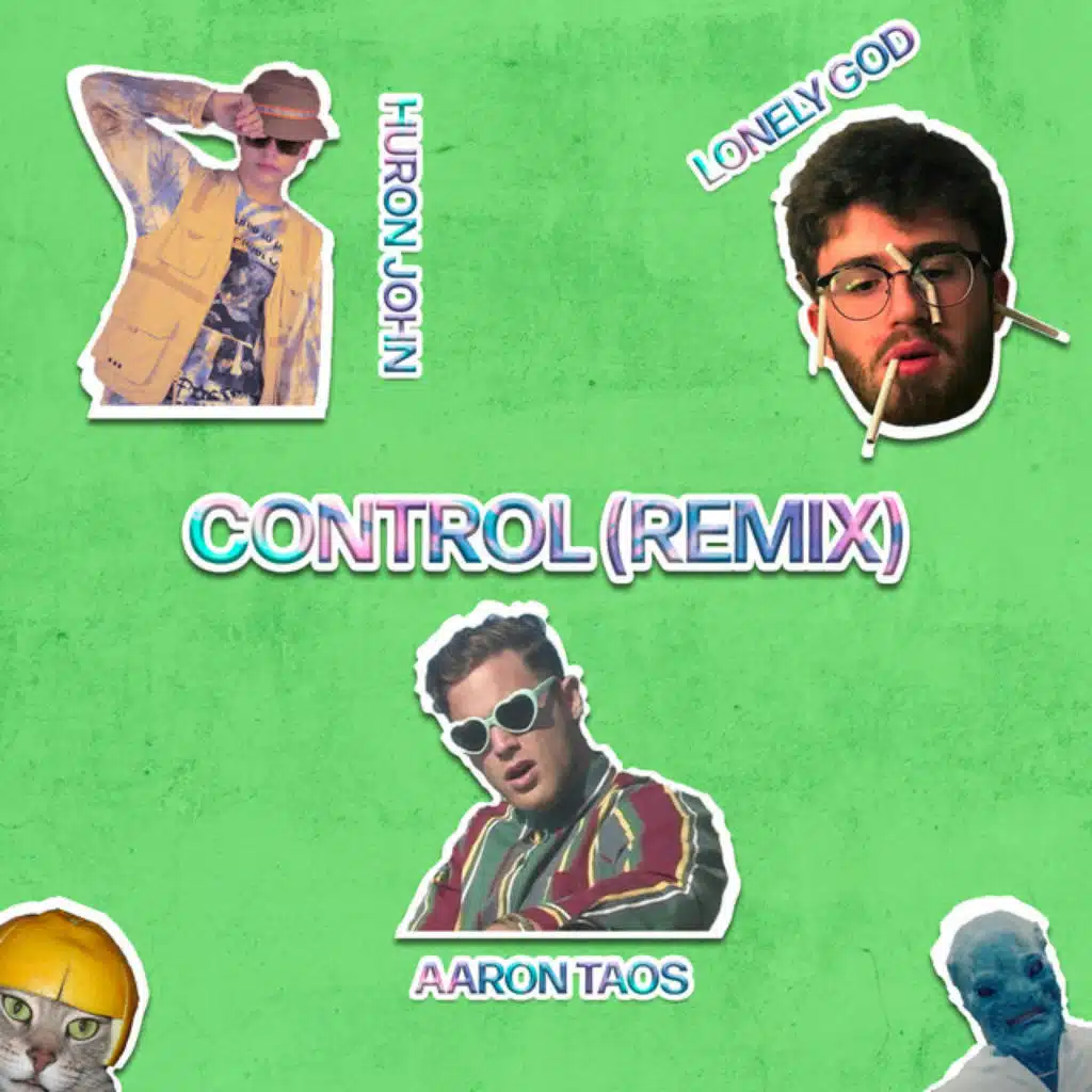 Control (Remix) [feat. Aaron Taos, Huron John & Lonely God]