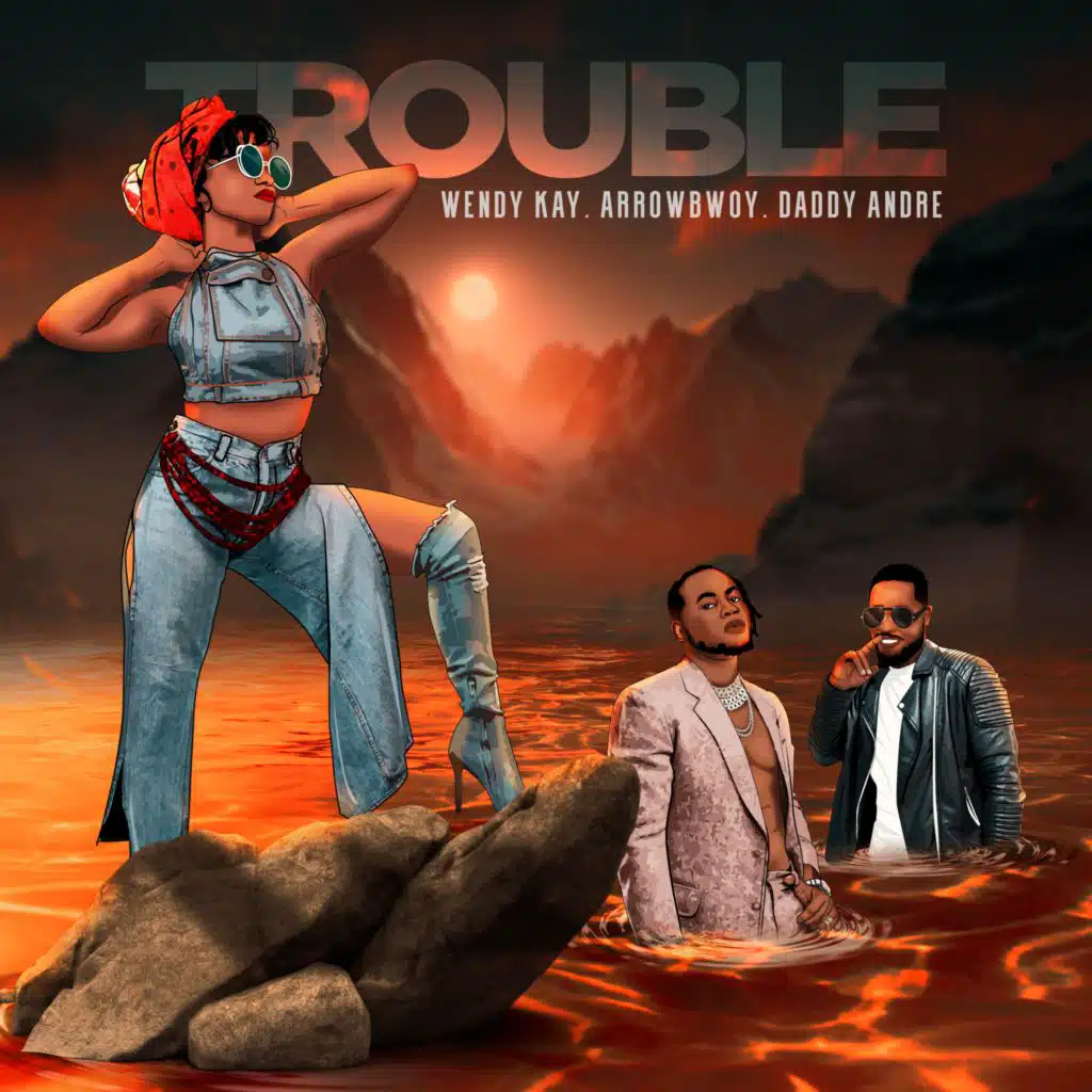 Trouble (feat. Arrow Bwoy & Daddy Andre)