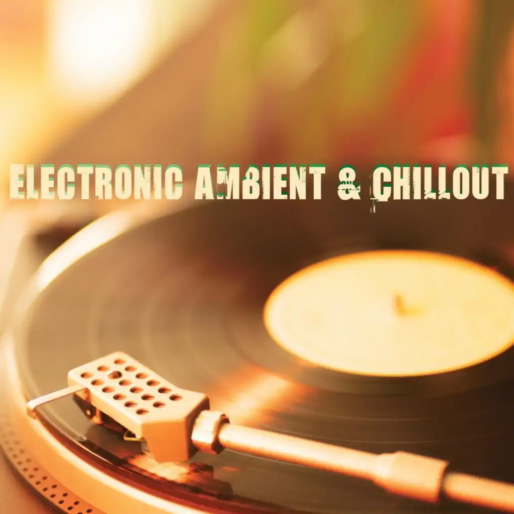 Electronic Ambient & Chillout
