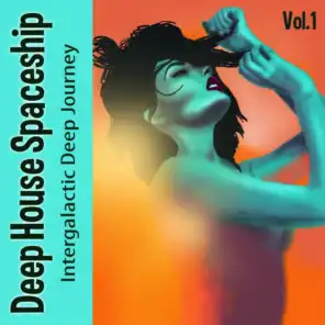 Deep House Spaceship Vol. 1 - Intergalactic Deep Journey