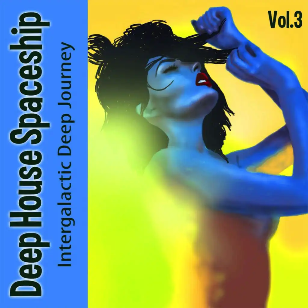 Deep House Spaceship Vol. 3 - Intergalactic Deep Journey