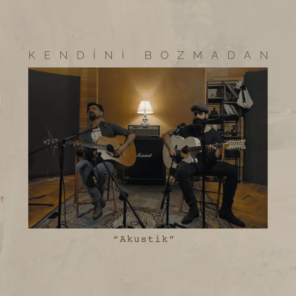 Kendini Bozmadan (Akustik)