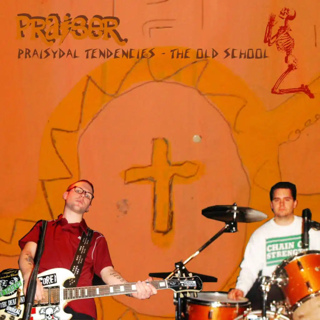 Praisydal Tendencies (the old school)