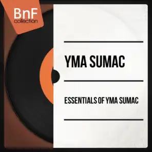 Essentials of Yma Sumac (Mono Version)