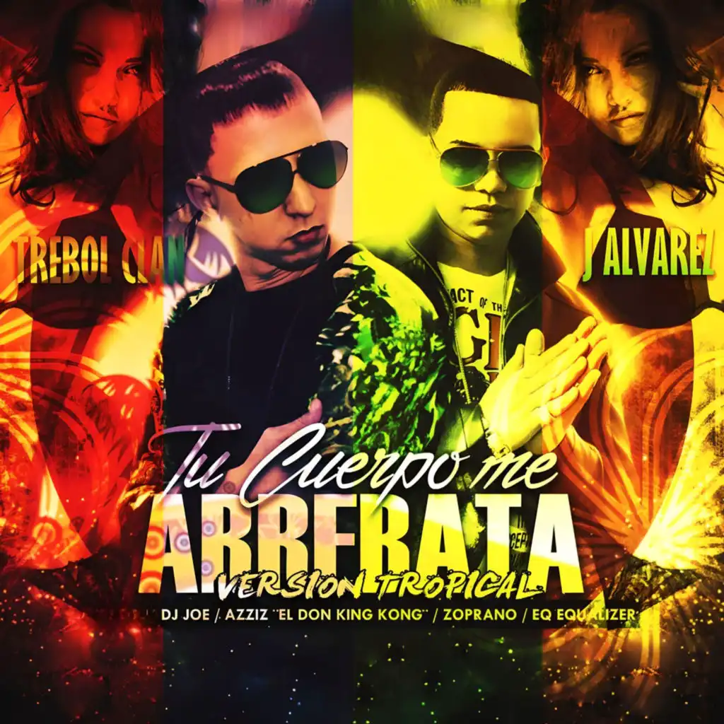 Tu Cuerpo Me Arrebata (Tropical Mix) [feat. DJ Joe & J Alvarez]