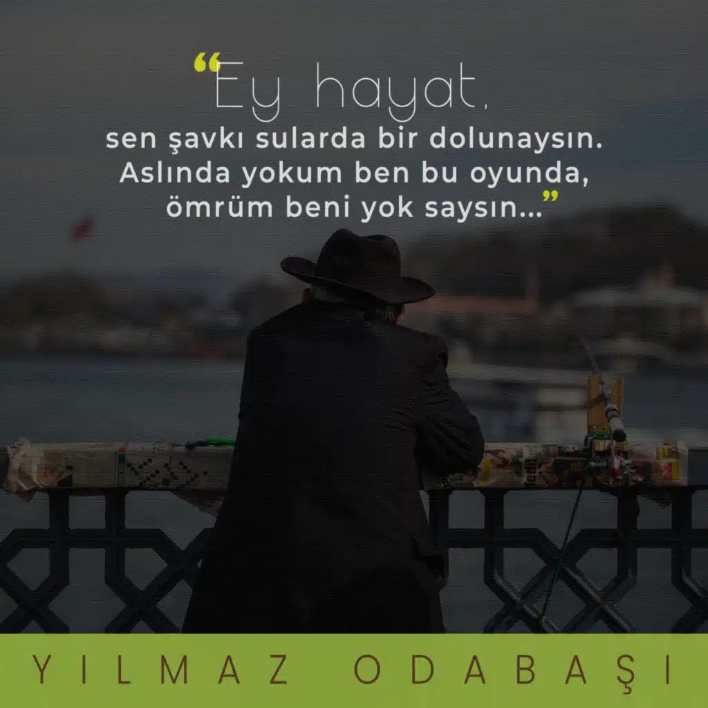 Ey Hayat • Yılmaz Odabaşı