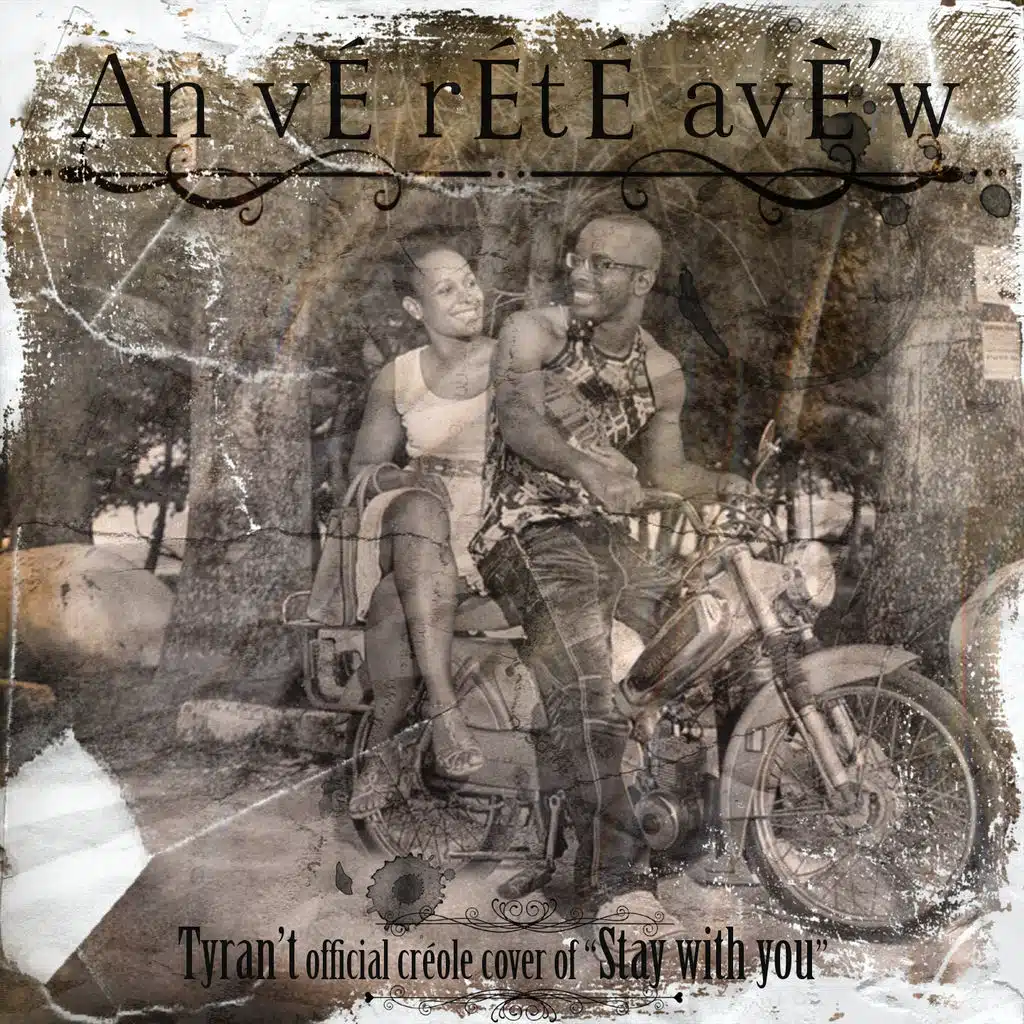 An vé rété avè'w (Stay with You)