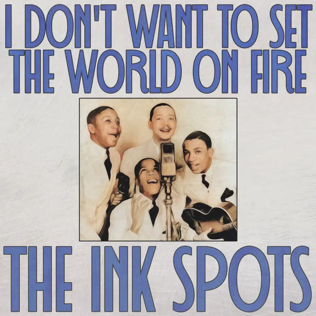 I Don't Want to Set the World on Fire