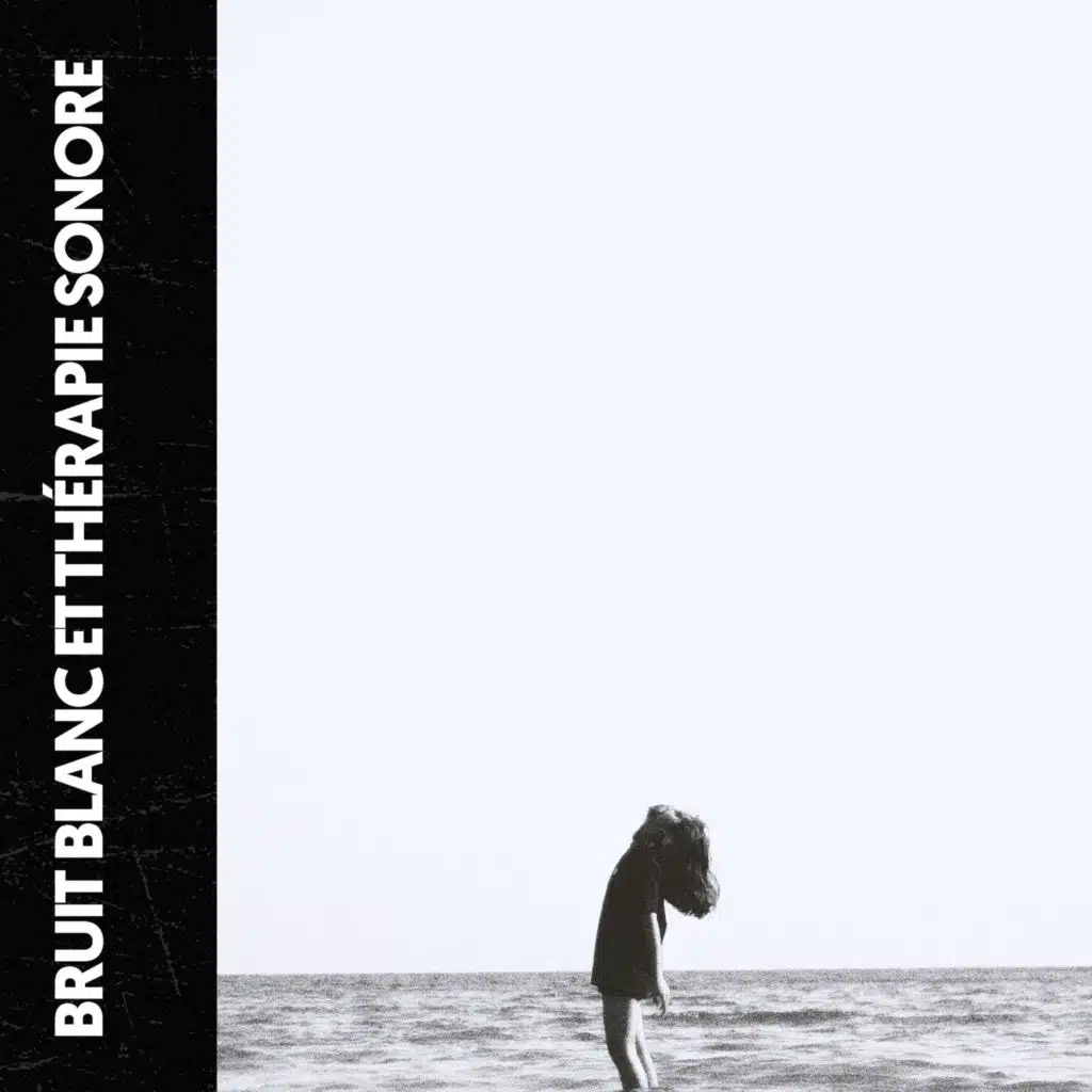 Bruit blanc et thérapie sonore : Sons relaxants pour soulager l'anxiété