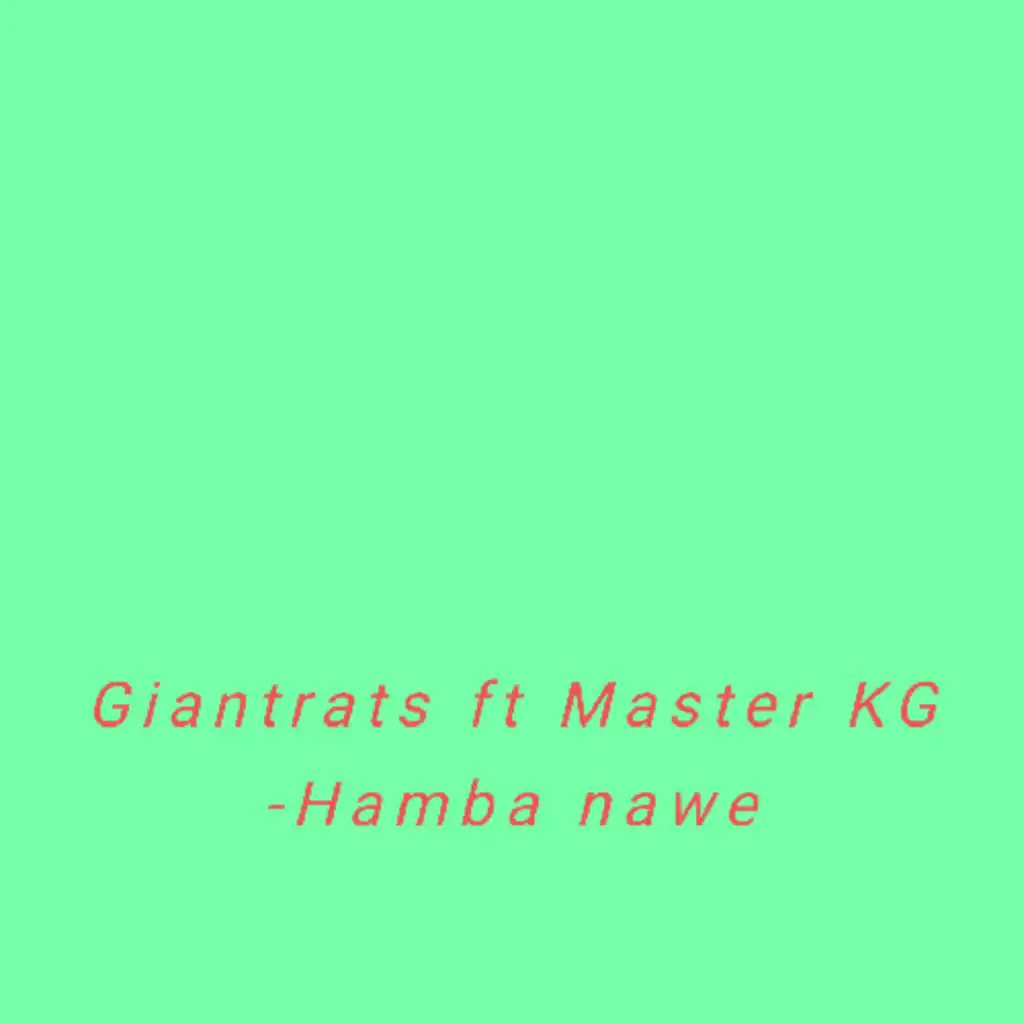 Hamba nawe (feat. Master KG)
