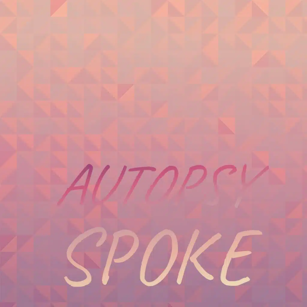 Autopsy Spoke