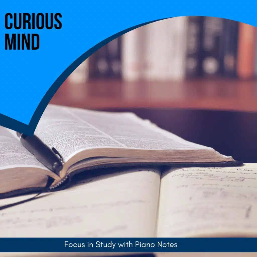 Curious Mind - Focus in Study with Piano Notes