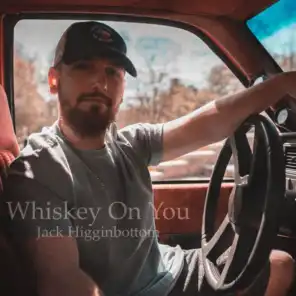 Whiskey On You