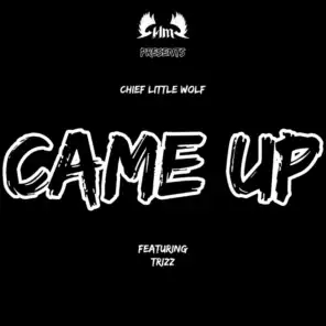 Came Up (feat. Trizz)