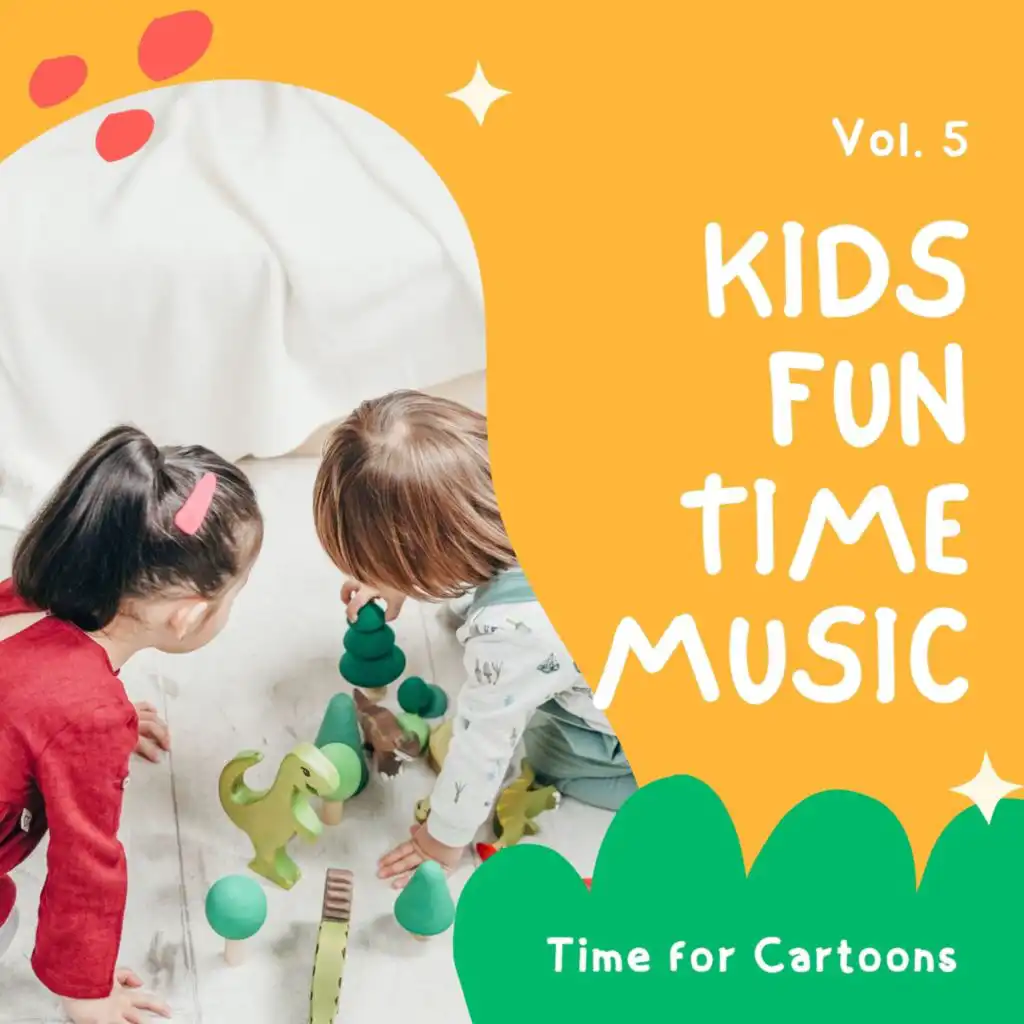 Kids Fun Time Music - Time for Cartoons, Vol. 05