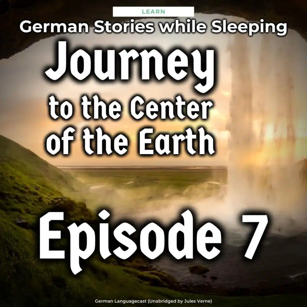 Deutsch Lernen Im Schlaf Mit Regen Geräuschen: Die Reise Zum Mittelpunkt Der Erde Teil 7, Pt. 43