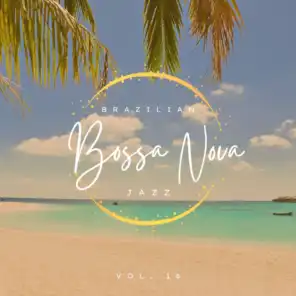 Brazilian Bossa Nova Jazz, Vol. 16