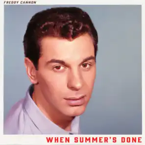 When Summer's Done - Freddy Cannon's Sun-Drenched Hits of the 60s