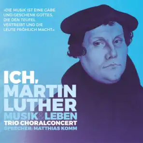 Ich, Martin Luther (Musik & Leben)