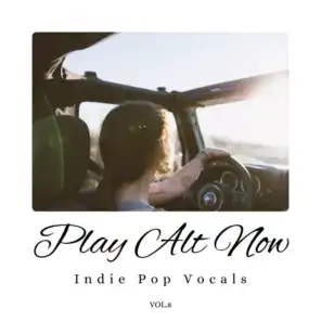 Play Alt Now: Indie Pop Vocals, Vol. 08