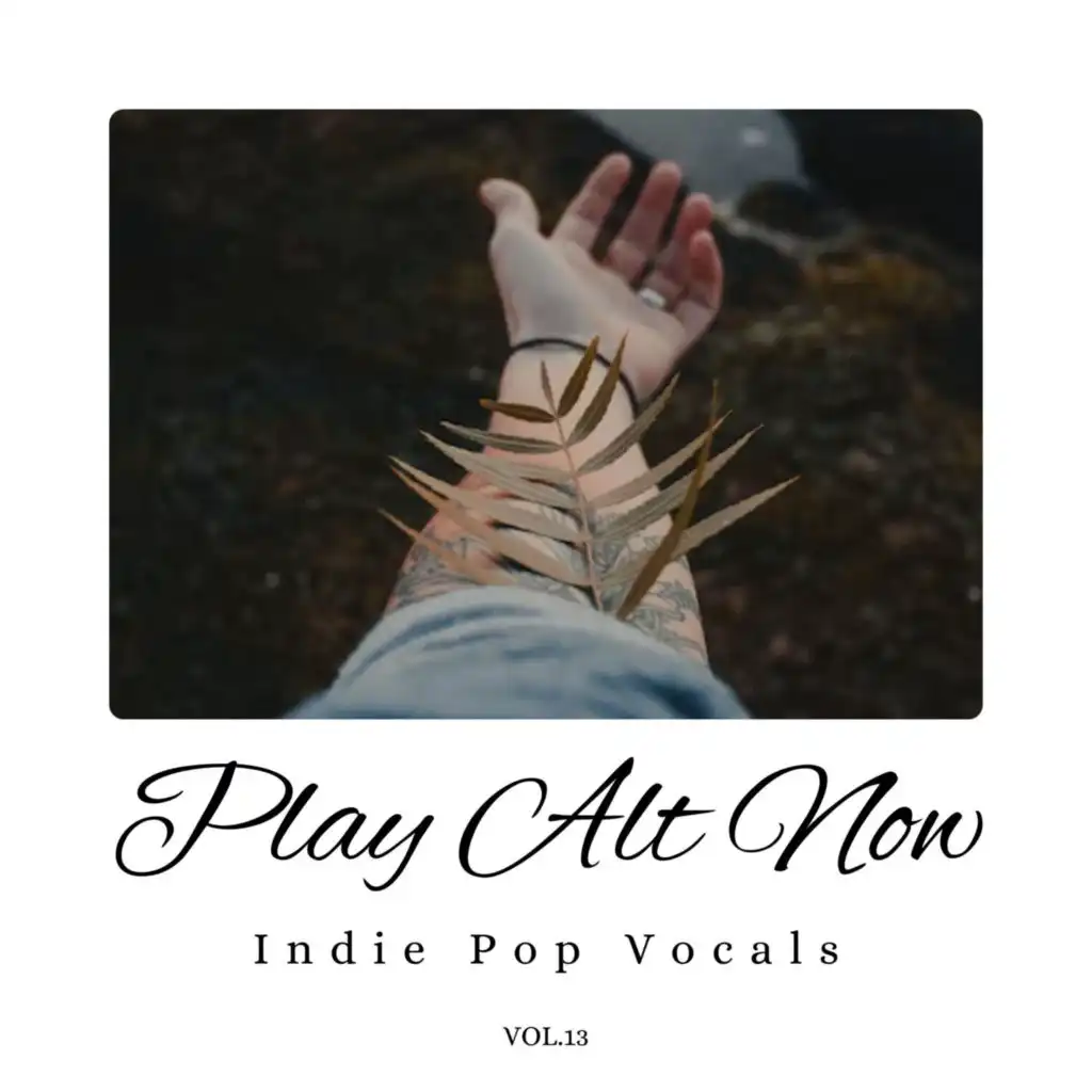 Play Alt Now: Indie Pop Vocals, Vol. 13