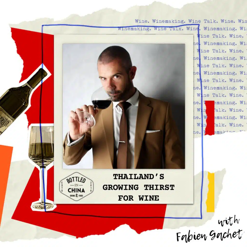Thailand’s growing thirst for wine with Fabien Gachet