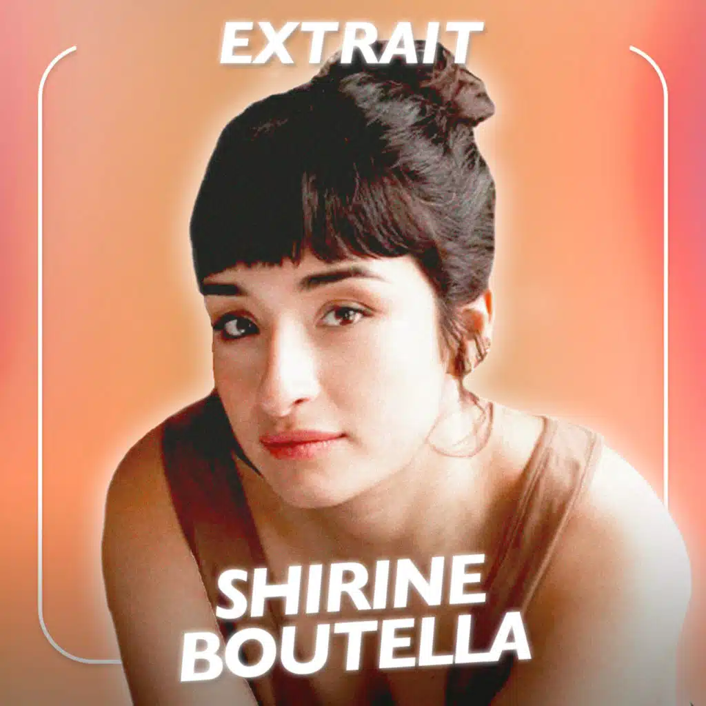[EXTRAIT] Shirine Boutella, Actrice - Quitter un homme toxique, recommencer à zéro et poursuivre la carrière de ses rêves