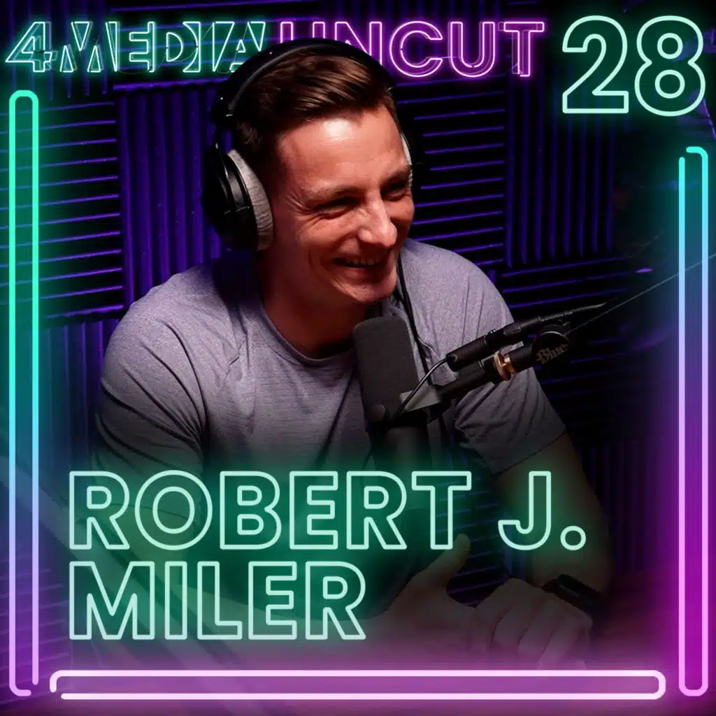 28: Working for Grant Cardone to Building 7-Figure Personal & eCom Brands - Robert J. Miller