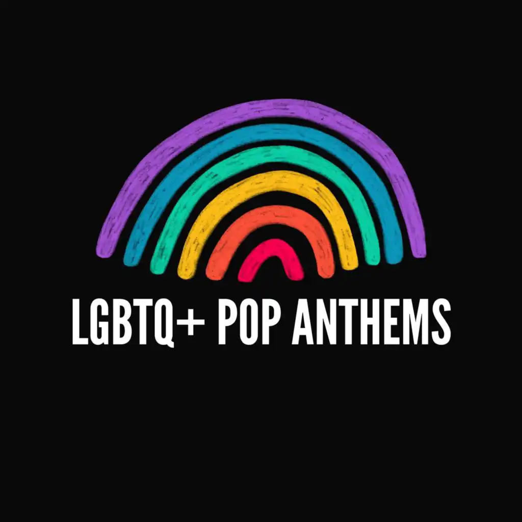 LGBTQ+ Pop Anthems