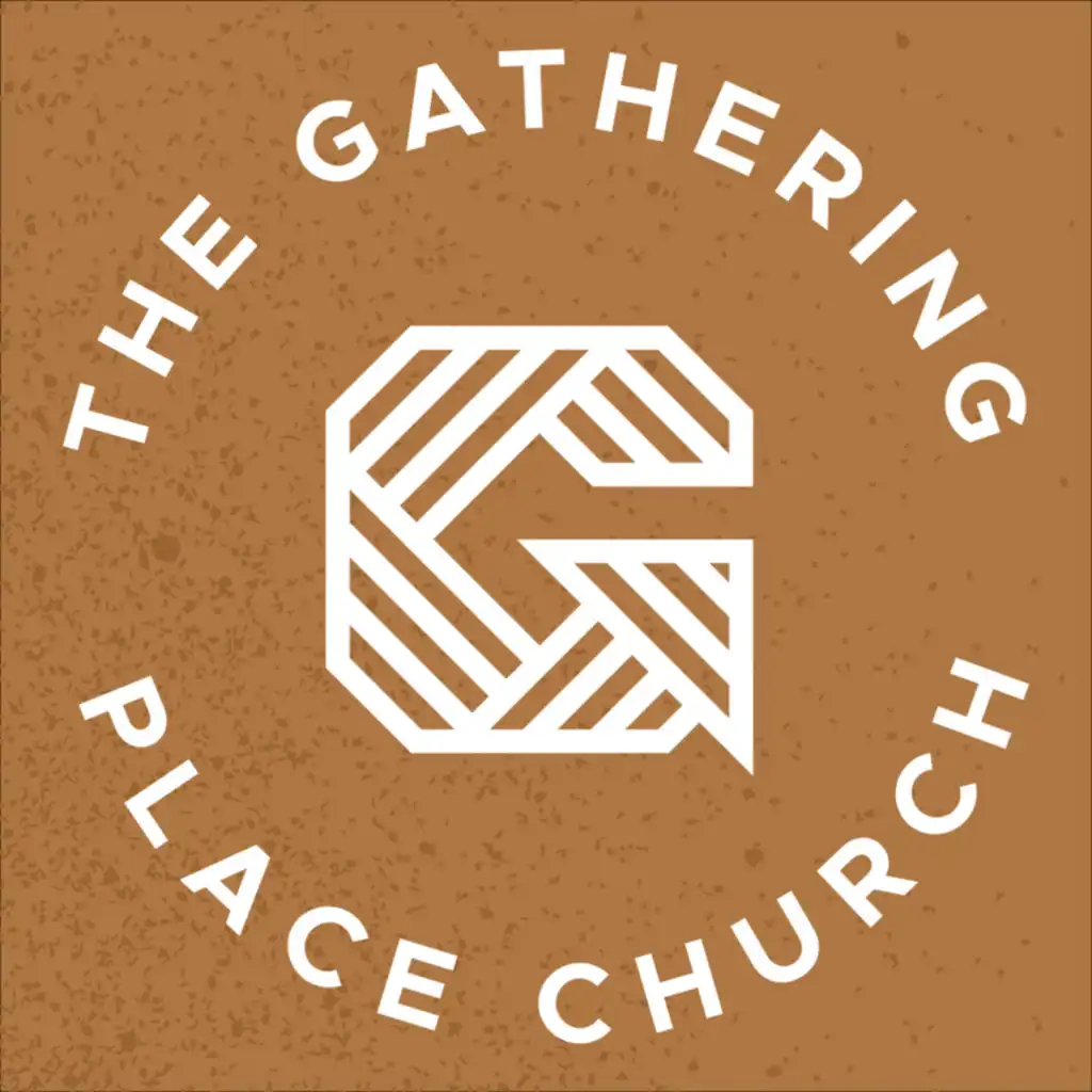 The Gathering Place Church's Podcast