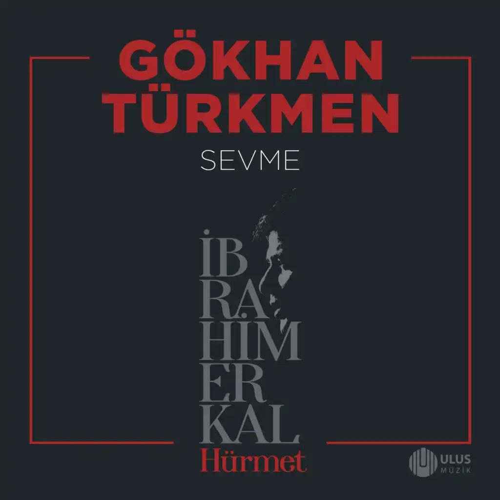 Sevme (İbrahim Erkal Hürmet)