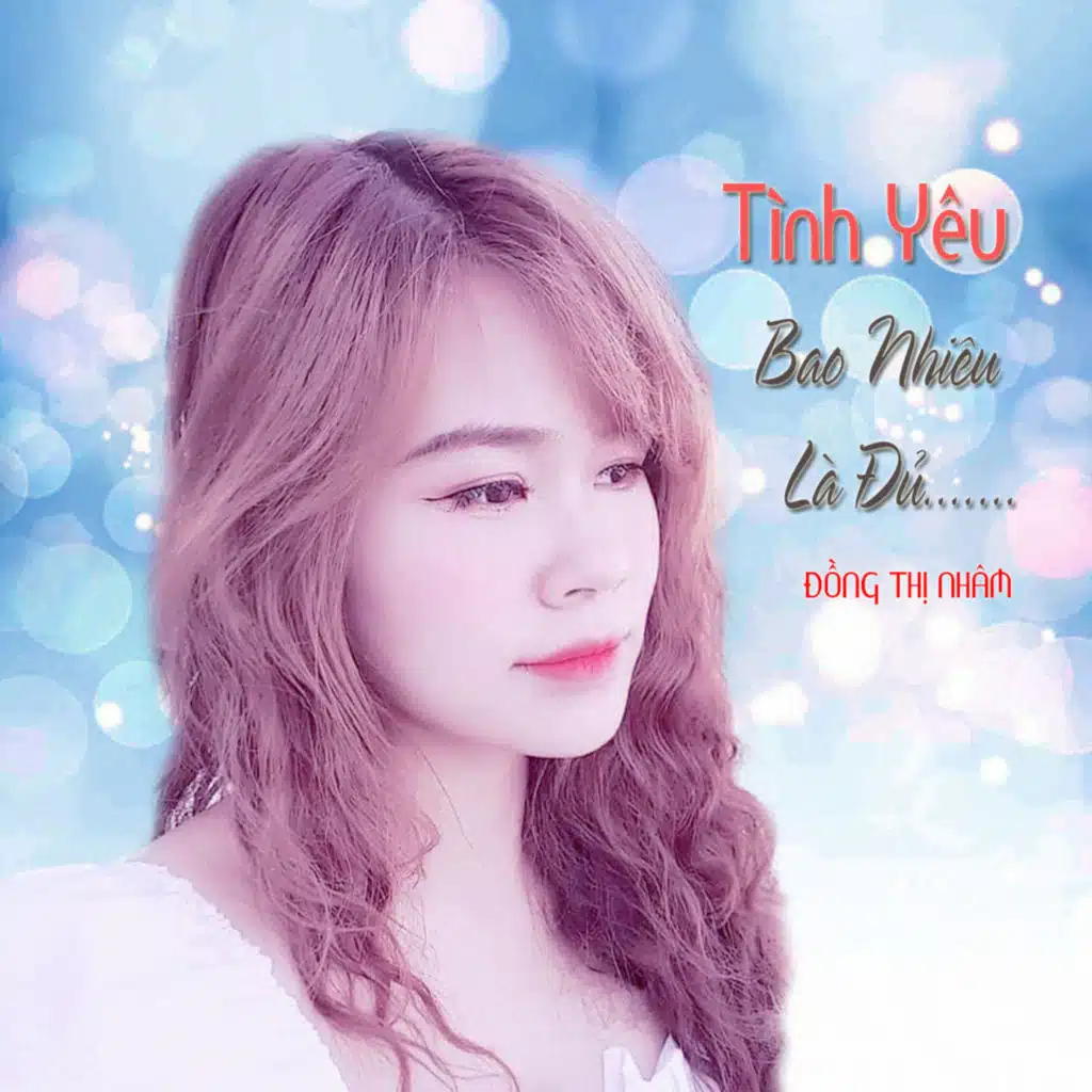 Tình Yêu Bao Nhiêu Là Đủ