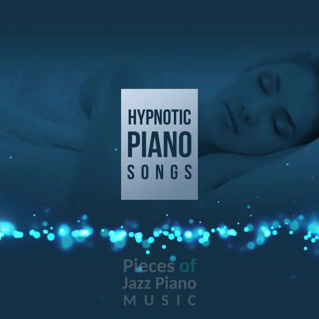 Hypnotic Piano Songs