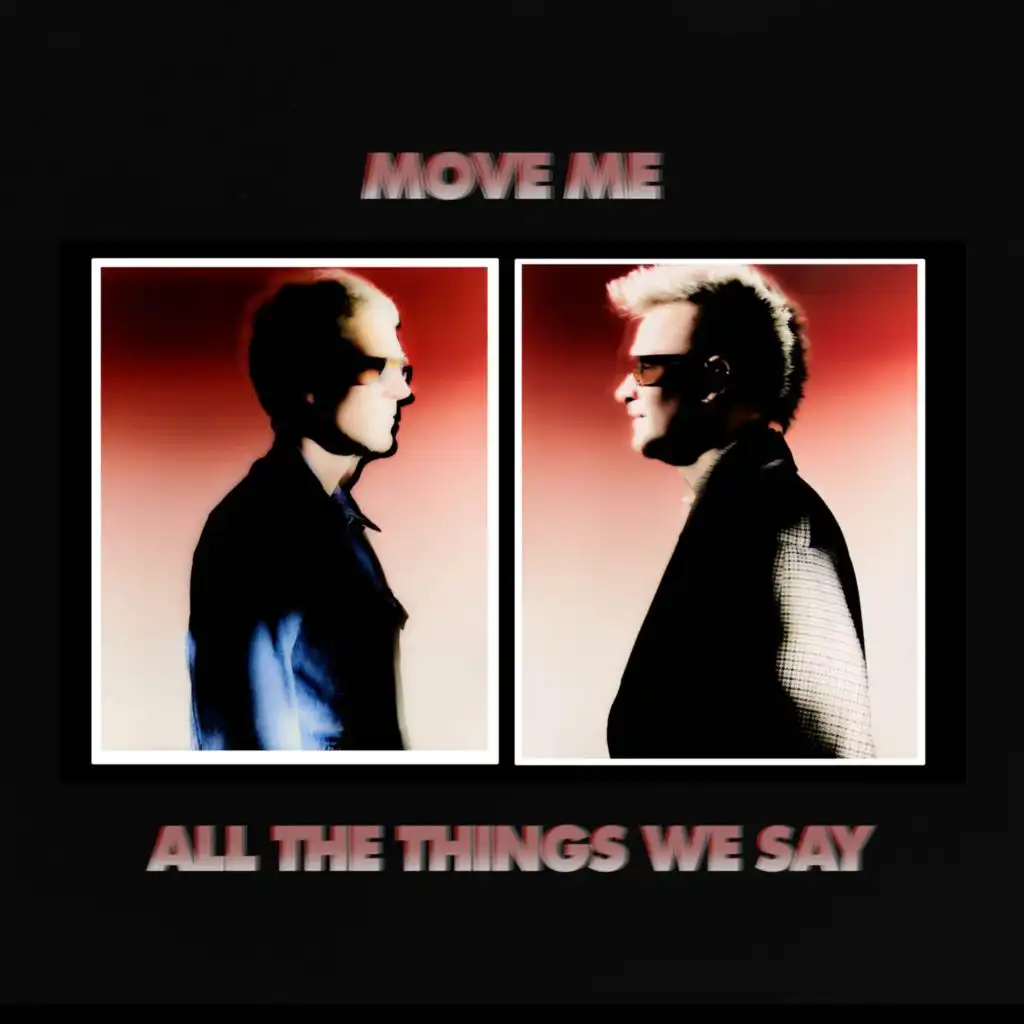 All The Things We Say / Move Me