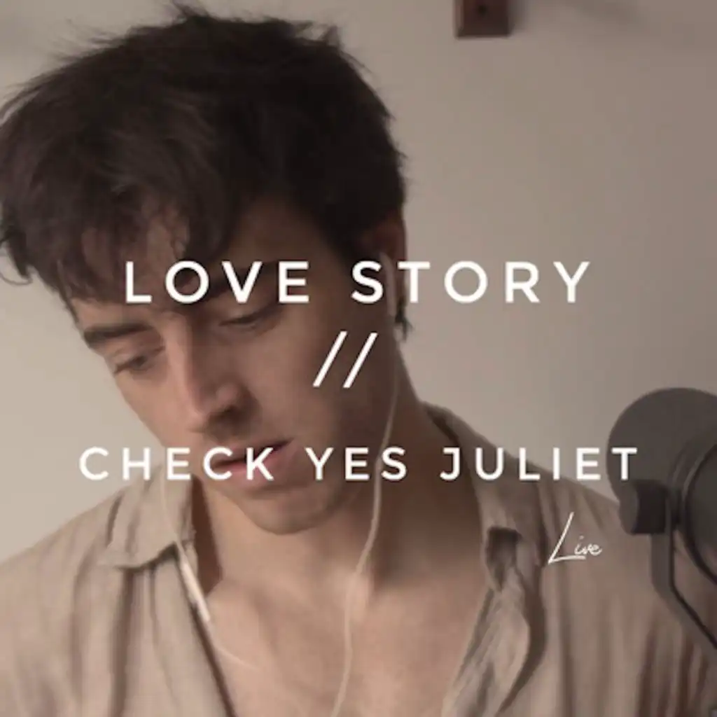 Love Story // Check Yes Juliet (Live)