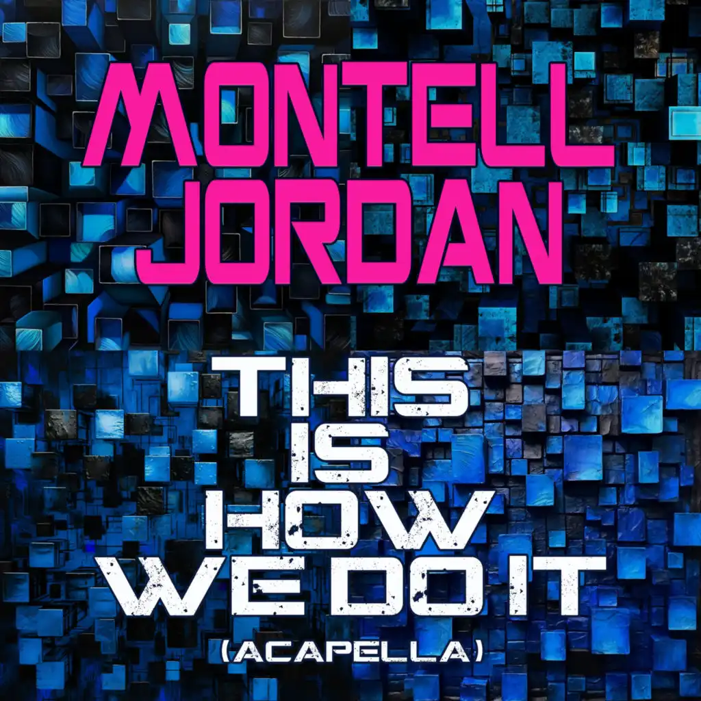 This Is How We Do It (Re-Recorded - Acapella)