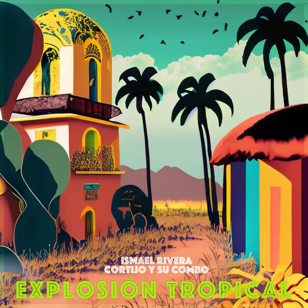 Explosión Tropical - Ritmos Afro Cubanos de Cortijo y su Combo e Ismael Rivera