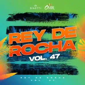 Rey De Rocha Vol. 47