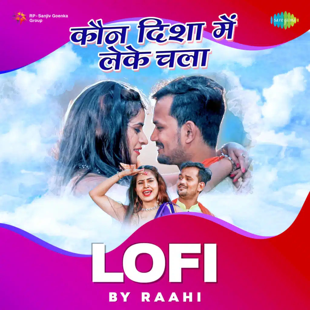 Kaun Disha Mein Leke Chala (LoFi) [feat. Raahi]