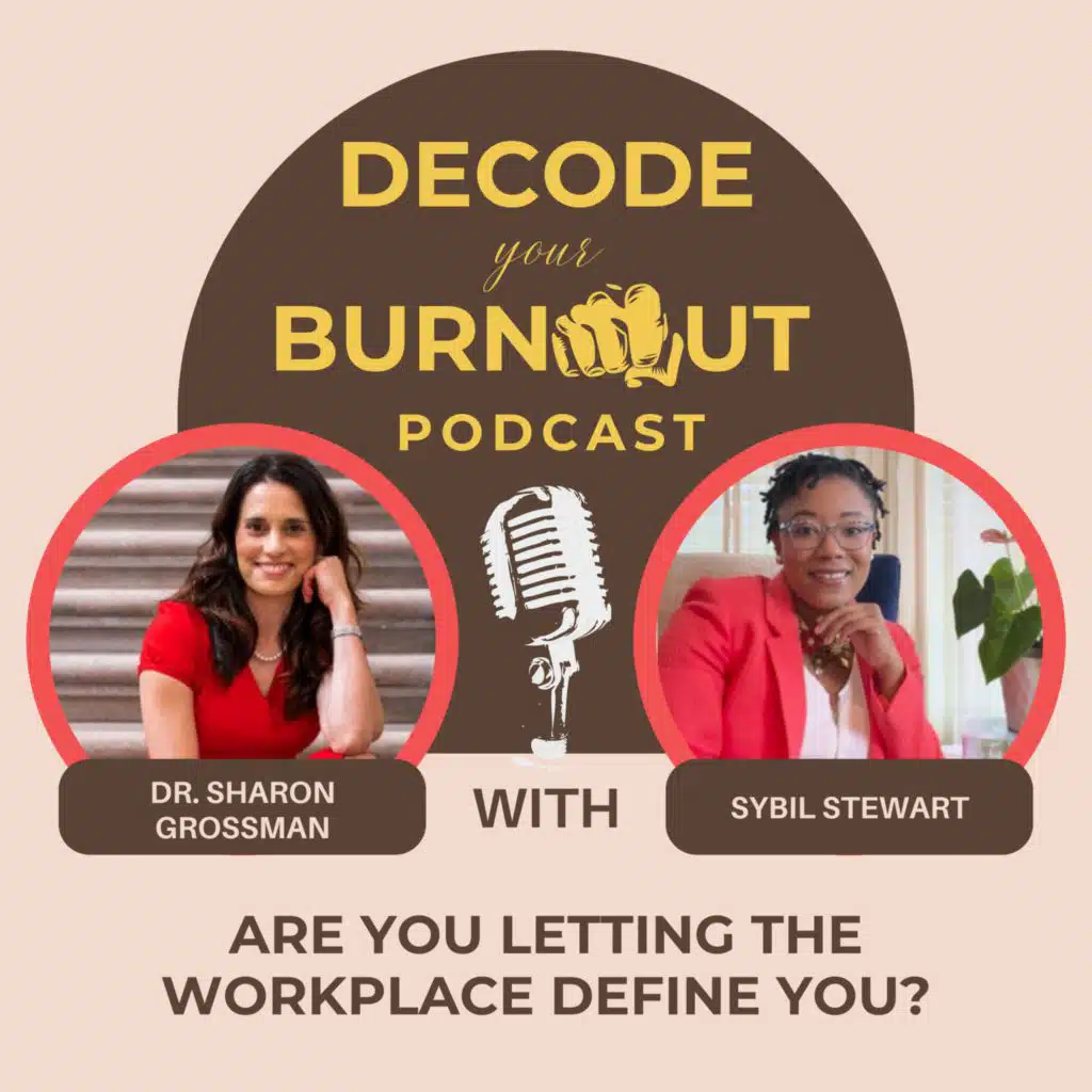 Sybil Stewart: Are You Letting the Workplace Define You?
