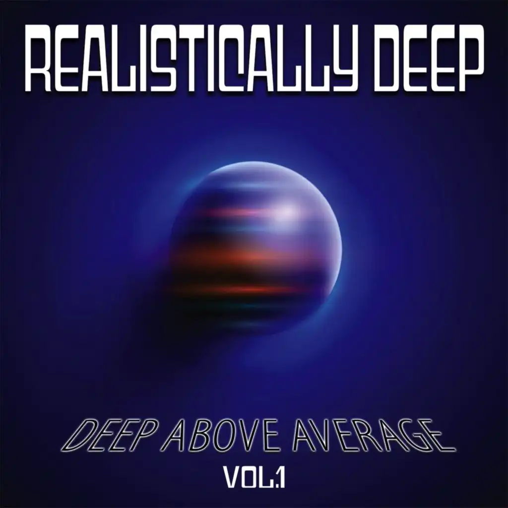 Realistically Deep, Vol. 1 - Deep Above Average