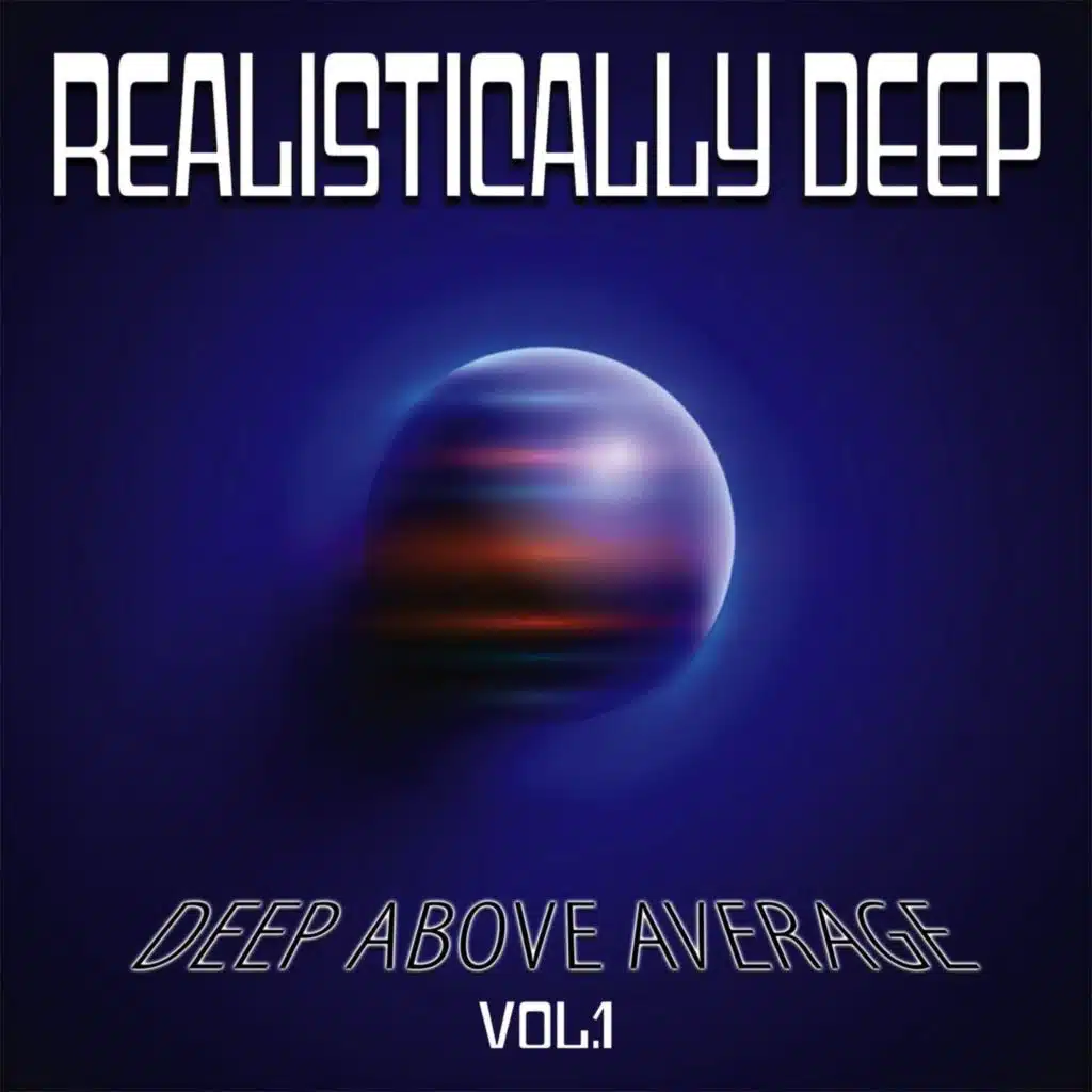 Realistically Deep, Vol. 1 - Deep Above Average
