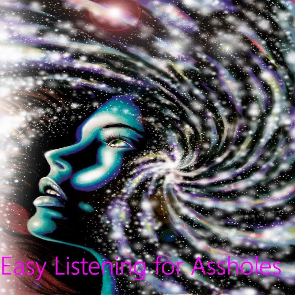 Easy Listening For Assholes
