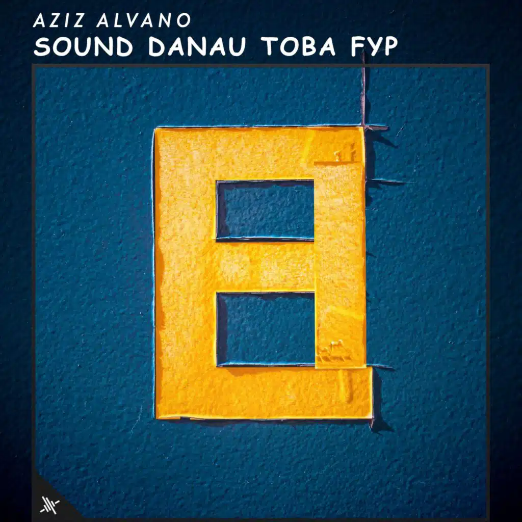 Aziz Alvano - Sound Danau Toba Fyp | Play on Anghami