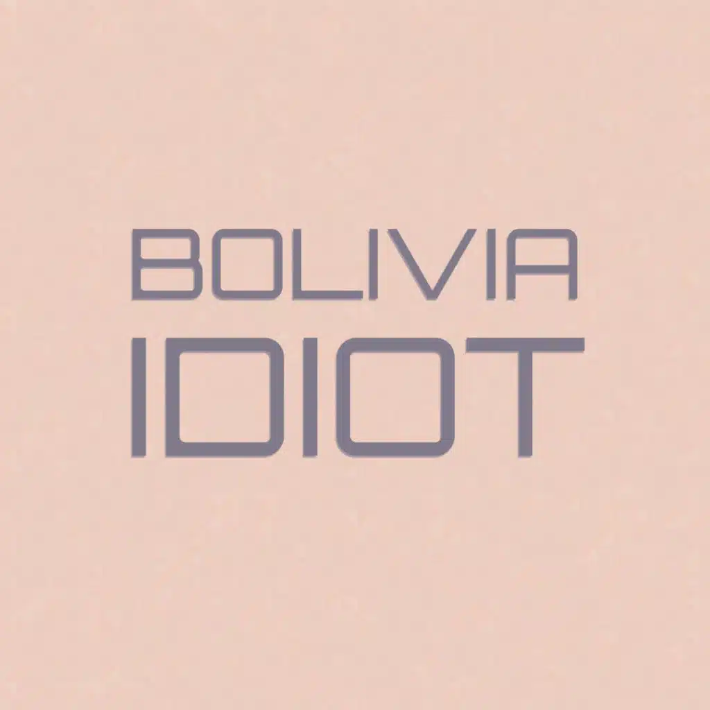 Bolivia Idiot