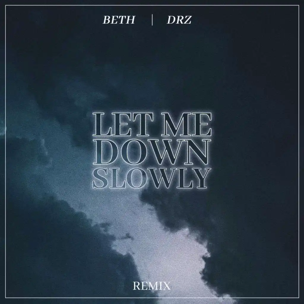 Let Me Down Slowly (DRZ Remix)