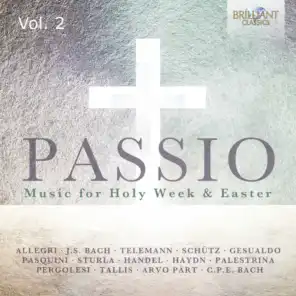 Passio: Music for Holy Week & Easter, Vol. 2