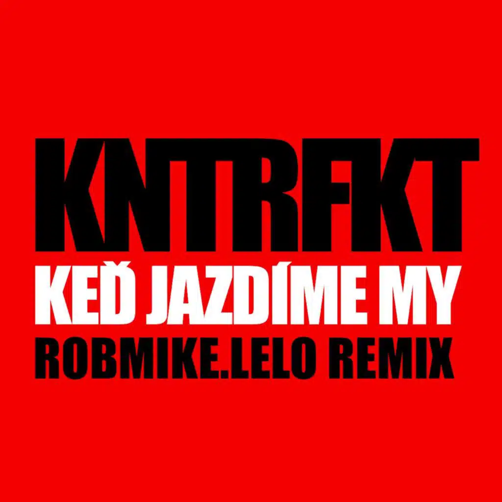 Keď Jazdíme My (Remix)