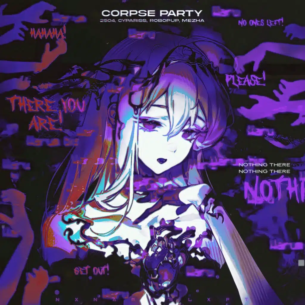 CORPSE PARTY (Sped Up) [feat. Robopup & Mezha]